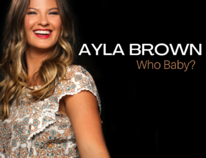 Ayla Brown “Who Baby?” Acoustic